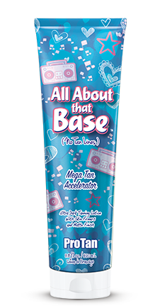Pro Tan It's All About That Base